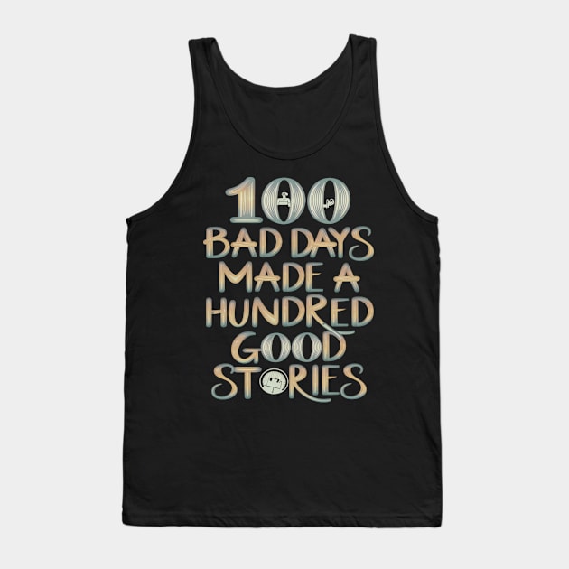 100 bad days made a hundred good stories AJR Tank Top by thestaroflove